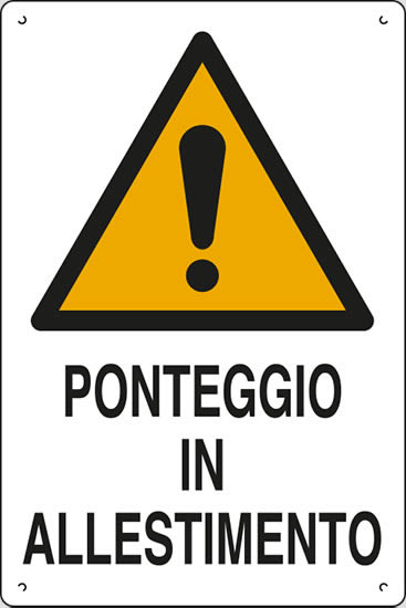 CARTELLO 400X600 ATTENZIONE PONTEGGI IN ALLESTIMENTO